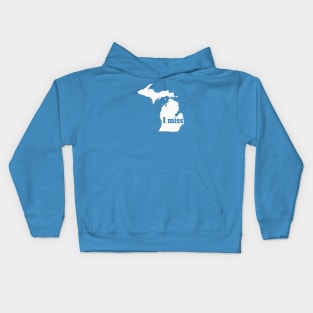 I Miss Michigan - My Home State Kids Hoodie